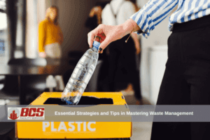 Essential Strategies and Tips in Mastering Waste Management