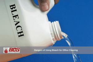 Dangers of Using Bleach for Office Cleaning and Effective Safer Alternatives